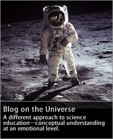 Blog on the Universe - A different approach to science education—conceptual understanding at an emotional level.