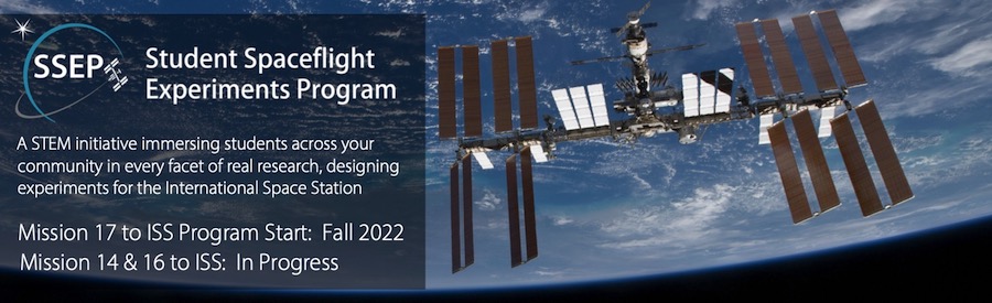 SSEP, Student Spaceflight Experiments Program, A STEM Initiative Immersing Students Across Your Community in Every Facet of Real Research, Designing Experiments for the International Space Station, Mission 17 to ISS, Starting September 2022, Opportunity Now Available